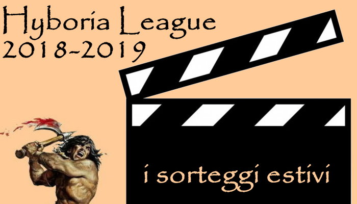 I sorteggi estivi 2018-2019 dell'Hyboria League
